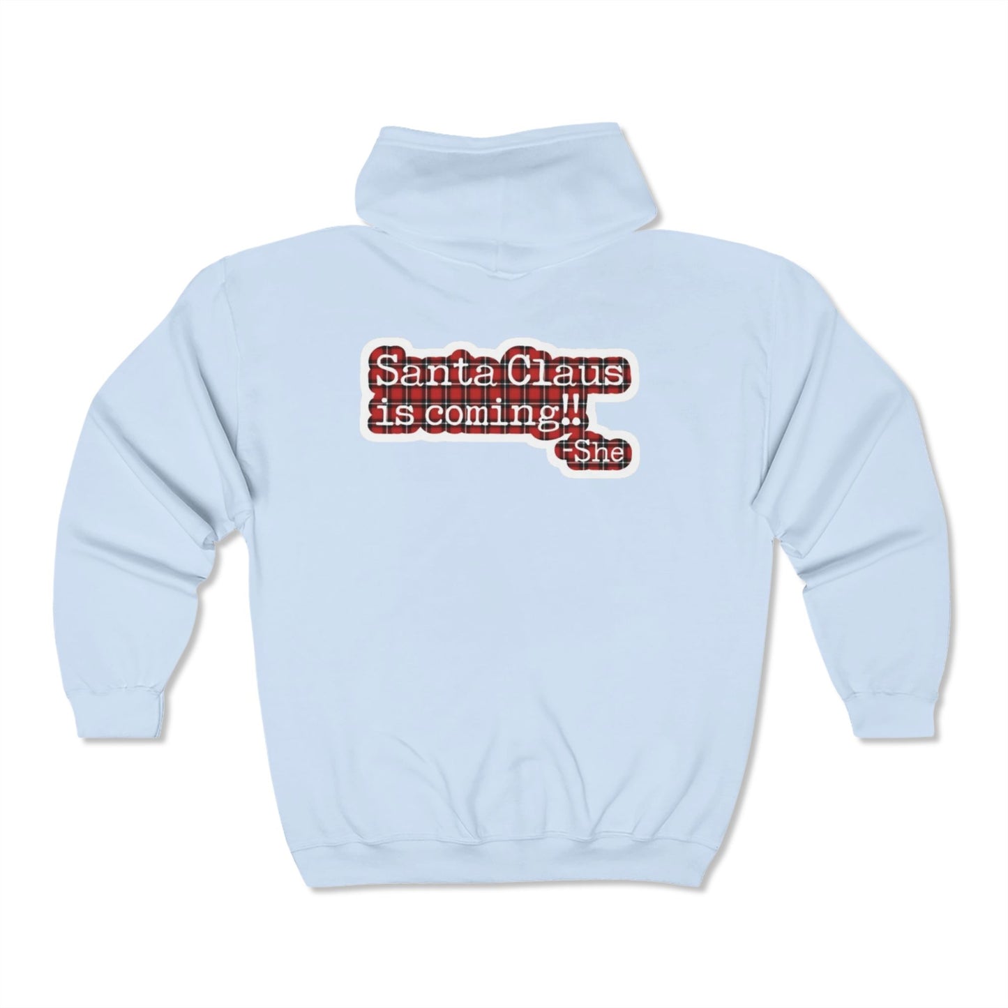 Santa Clause is coming Full Zip Hoodie