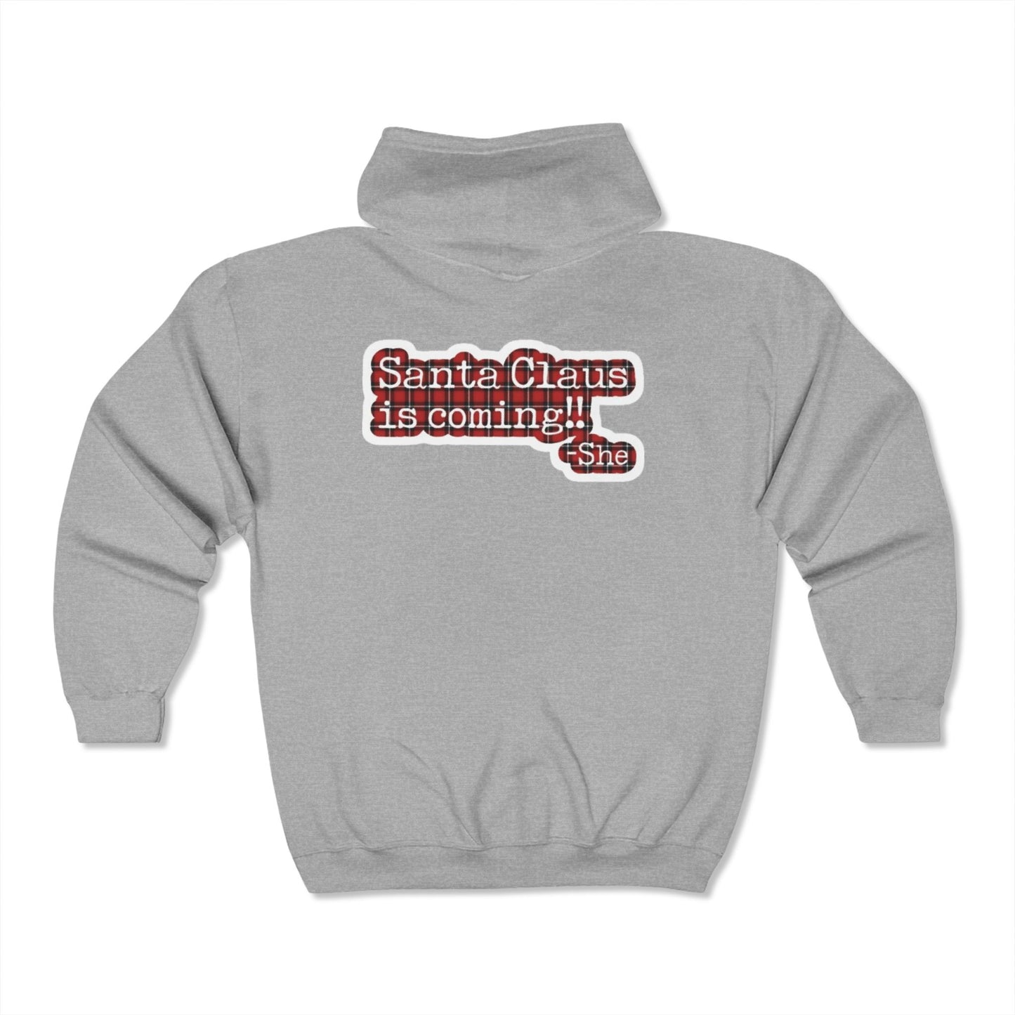 Santa Clause is coming Full Zip Hoodie