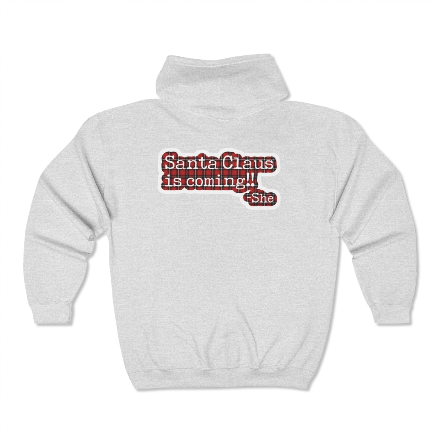 Santa Clause is coming Full Zip Hoodie