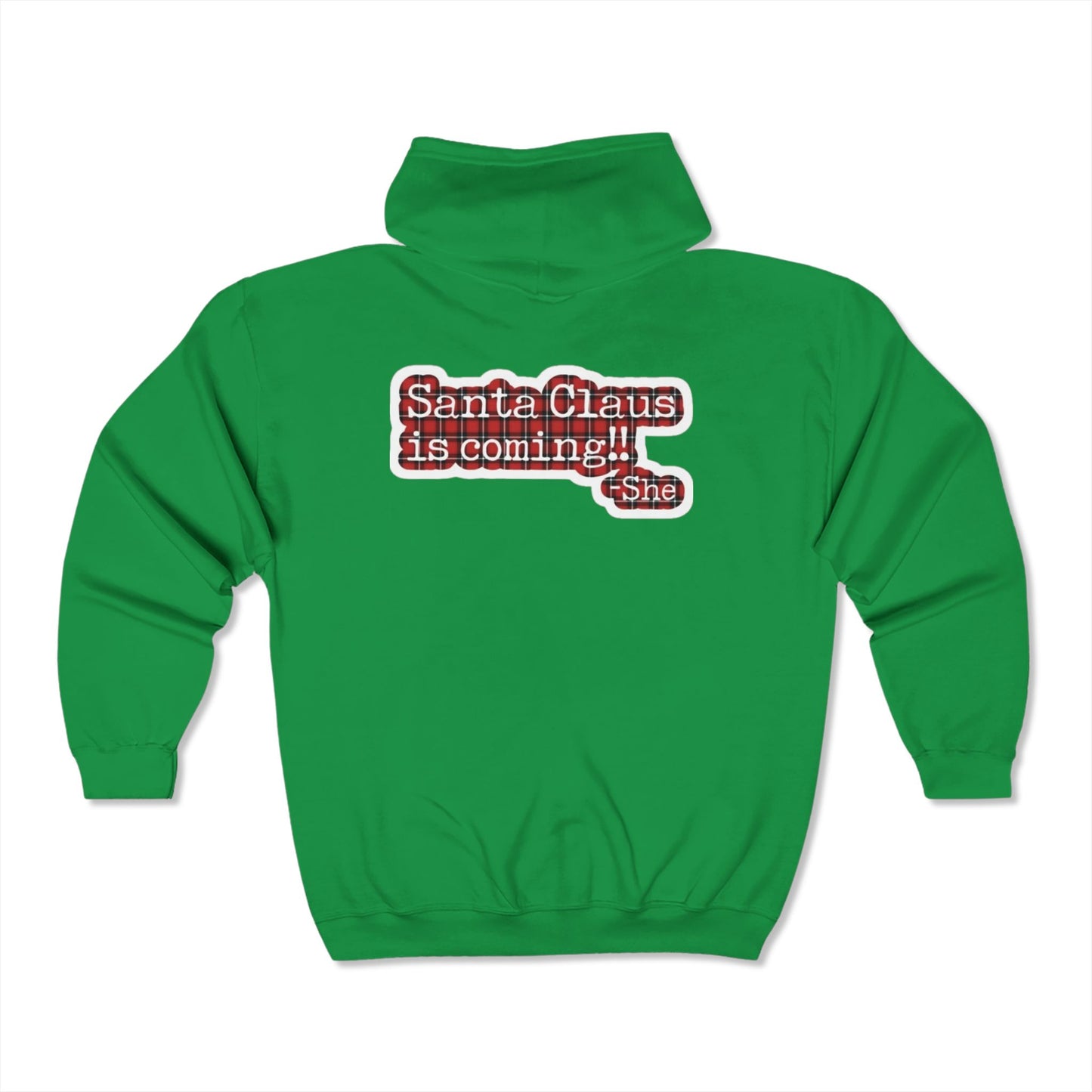 Santa Clause is coming Full Zip Hoodie